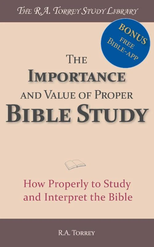 The Importance and Value of Proper Bible Study – R.A. Torrey – boek cover