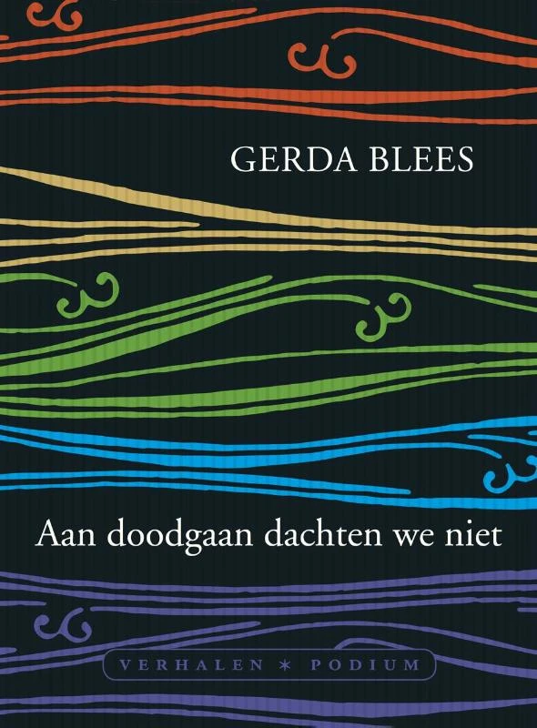 Aan doodgaan dachten we niet – Gerda Blees – boek cover