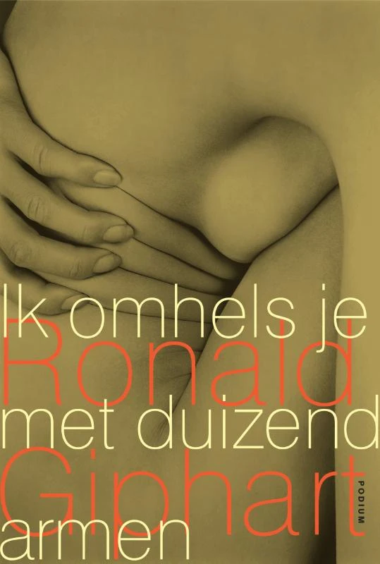 Ik omhels je met duizend armen – Ronald Giphart – boek cover