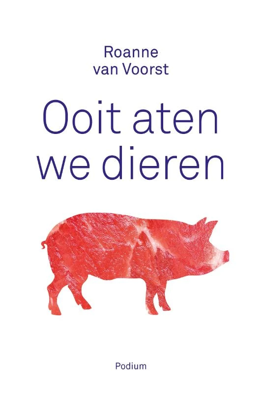 Ooit aten we dieren – Roanne van Voorst – boek cover