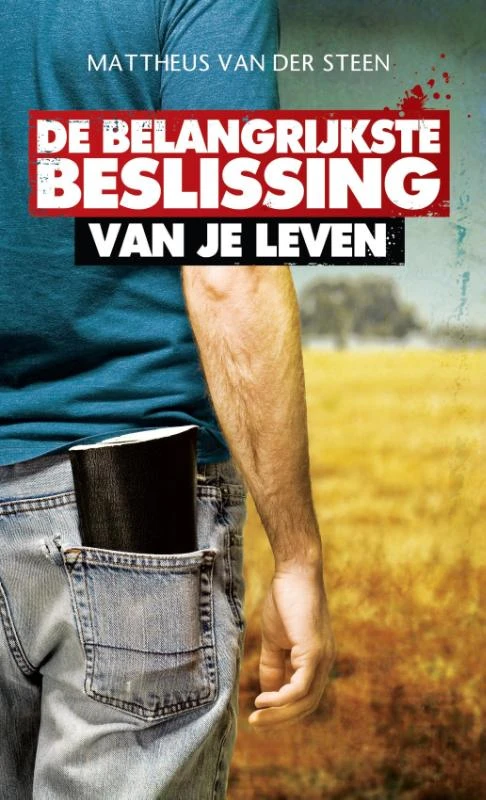 De belangrijkste beslissing van je leven! – Mattheus van der Steen – boek cover