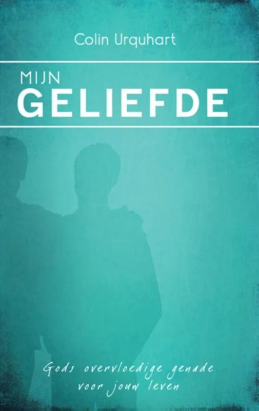 Mijn geliefde – Colin Urquhart – boek cover
