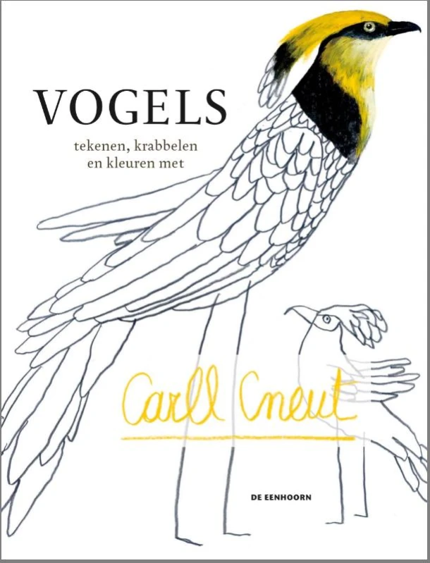 Vogels tekenen, krabbelen en kleuren met Carll Cneut – Carll Cneut – boek cover