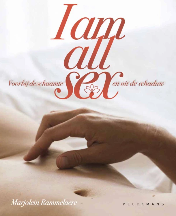 I am all sex. Voorbij de schaamte en uit de schaduw – Marjolein Rammelaere – boek cover