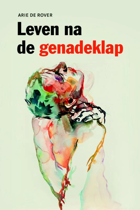 Leven na de genadeklap – Arie de Rover – boek cover