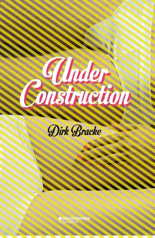 Under construction – Dirk Bracke – boek cover