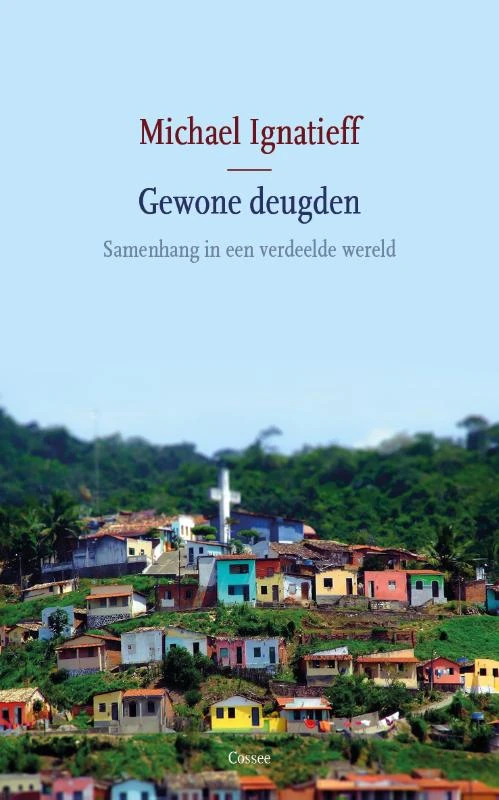 Gewone deugden – Michael Ignatieff – boek cover