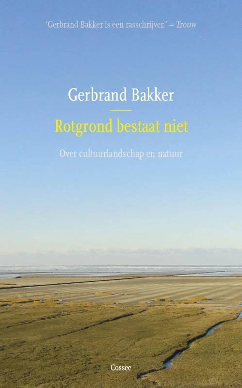 Rotgrond bestaat niet – Gerbrand Bakker – boek cover
