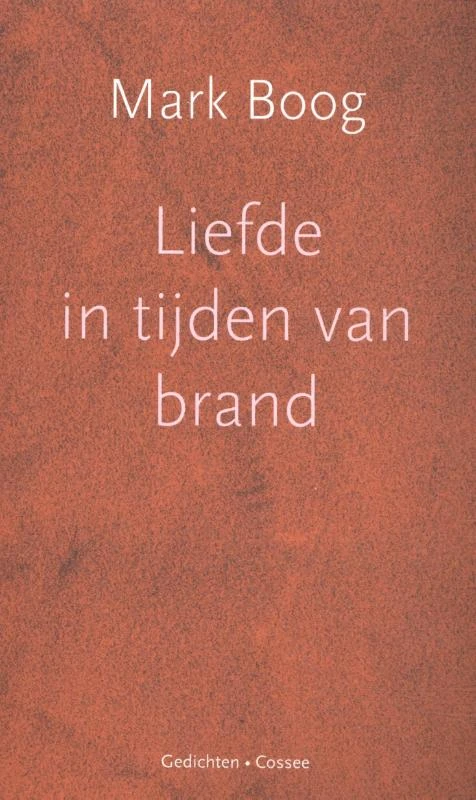 Liefde in tijden van brand – Mark Boog – boek cover
