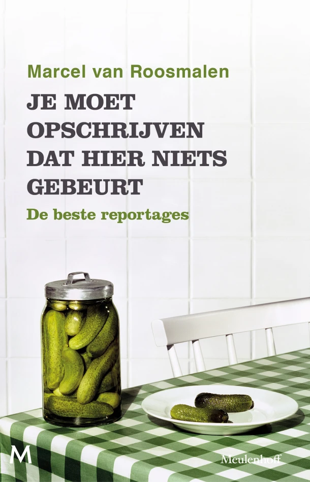 Je moet opschrijven dat hier niets gebeurt – Marcel van Roosmalen – boek cover