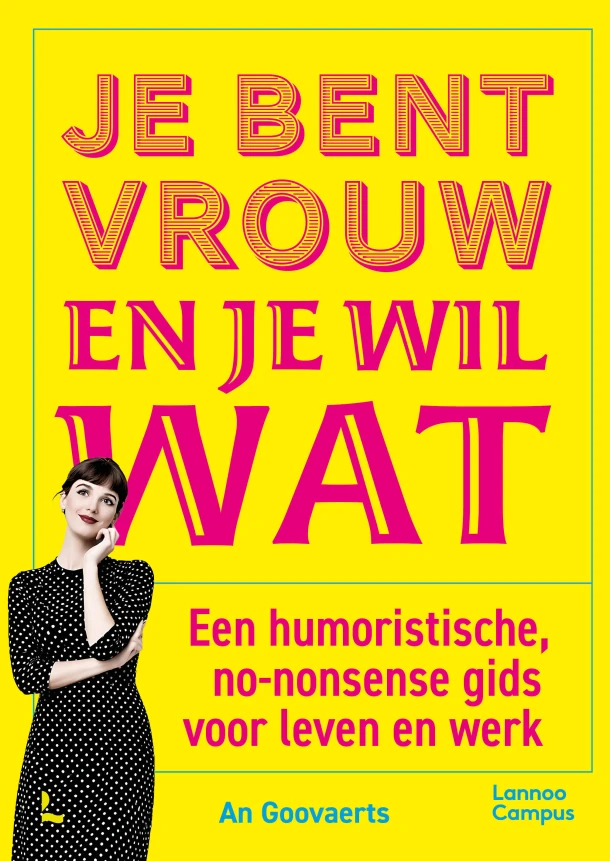 Je bent vrouw en je wil wat – An Goovaerts – boek cover