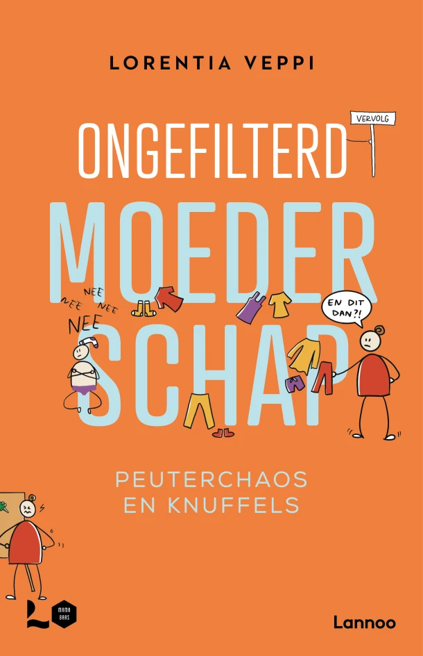 Ongefilterd moederschap: peuterchaos en knuffels – Lorentia Veppi – boek cover