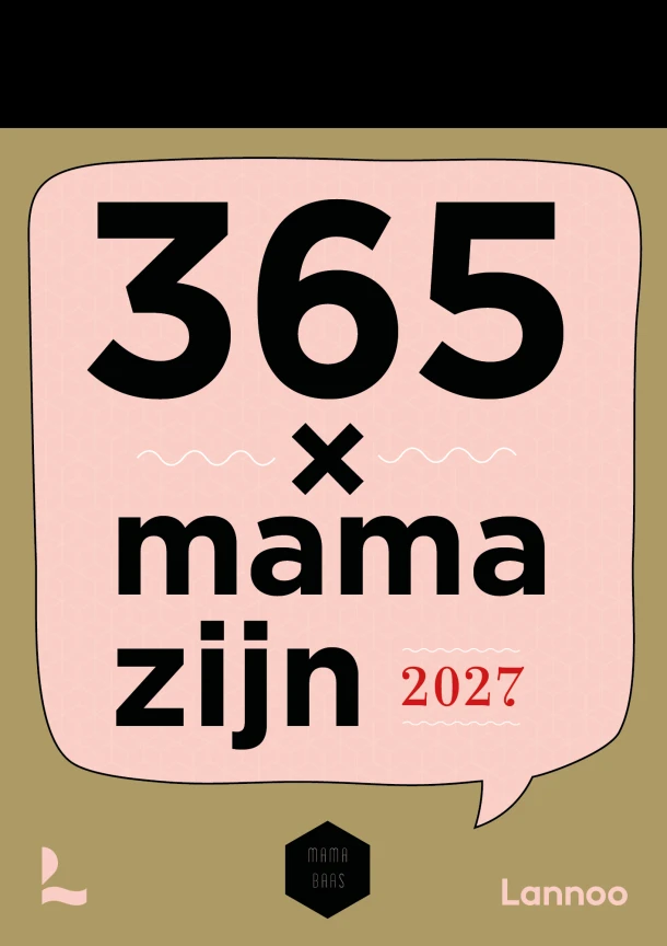 Scheurkalender 365 x mama zijn 2027 – Mama Baas – boek cover