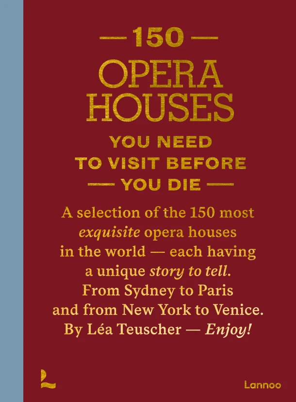 Opera Houses You Need to Visit Before You Die – Léa Teuscher – boek cover