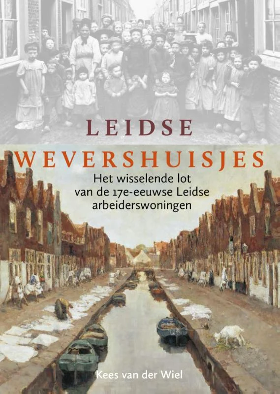 Leidse wevershuisjes – Kees van der Wiel – boek cover