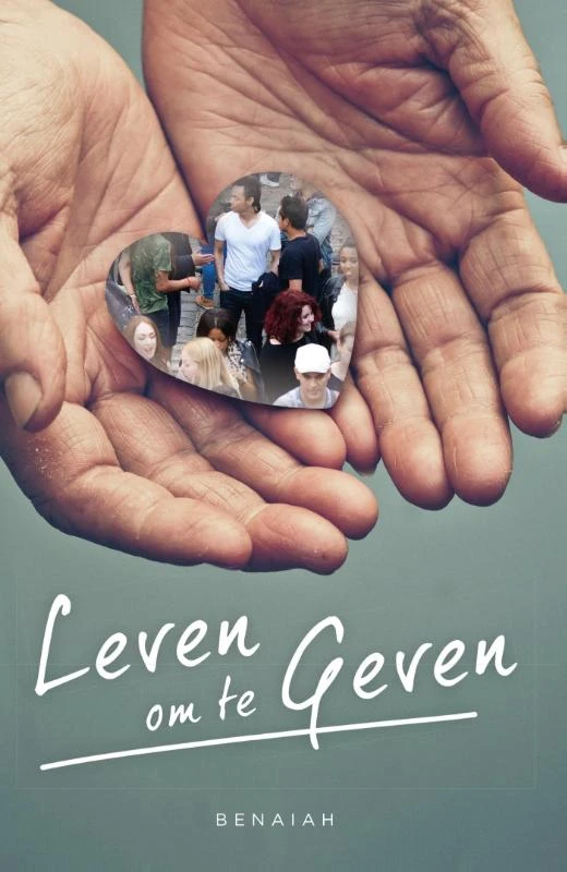 Leven om te geven – Benaiah – boek cover