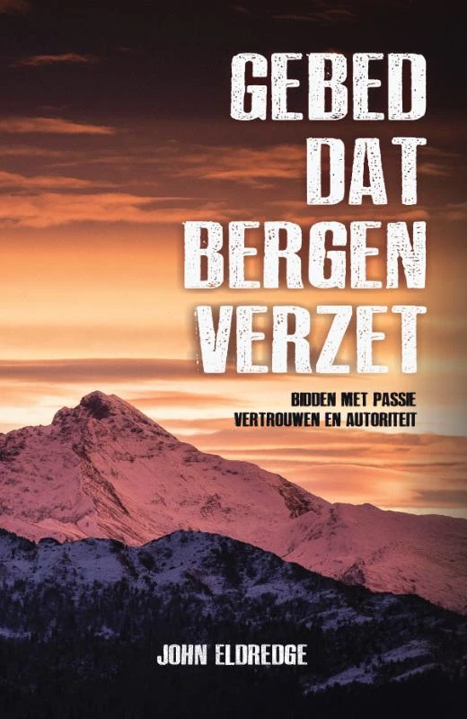 Gebed dat bergen verzet – John Eldredge – boek cover