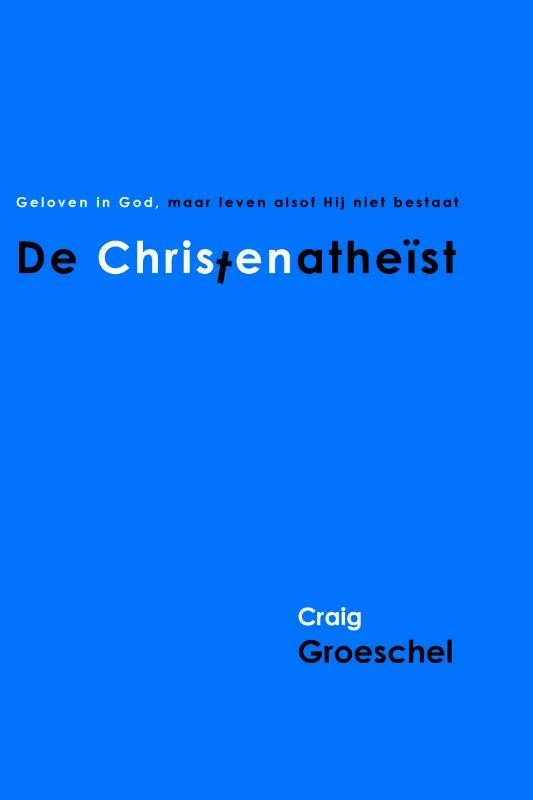 De Christenatheist – Craig Groeschel – boek cover