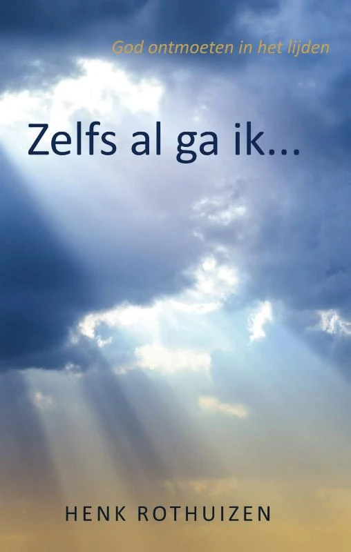 Zelfs al ga ik... – Henk Rothuizen – boek cover