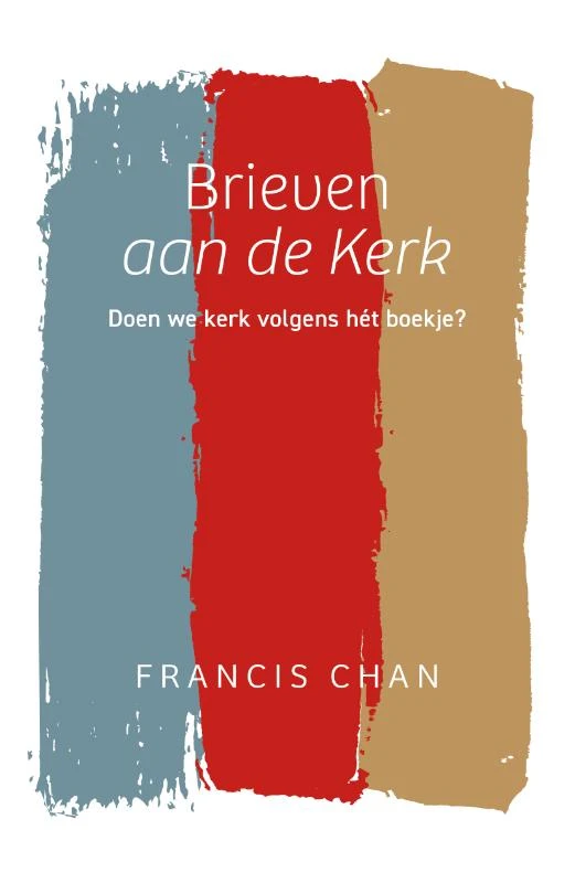 Brieven aan de Kerk – Francis Chan – boek cover