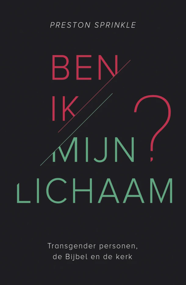 Ben ik mijn lichaam? – Preston Sprinkle – boek cover