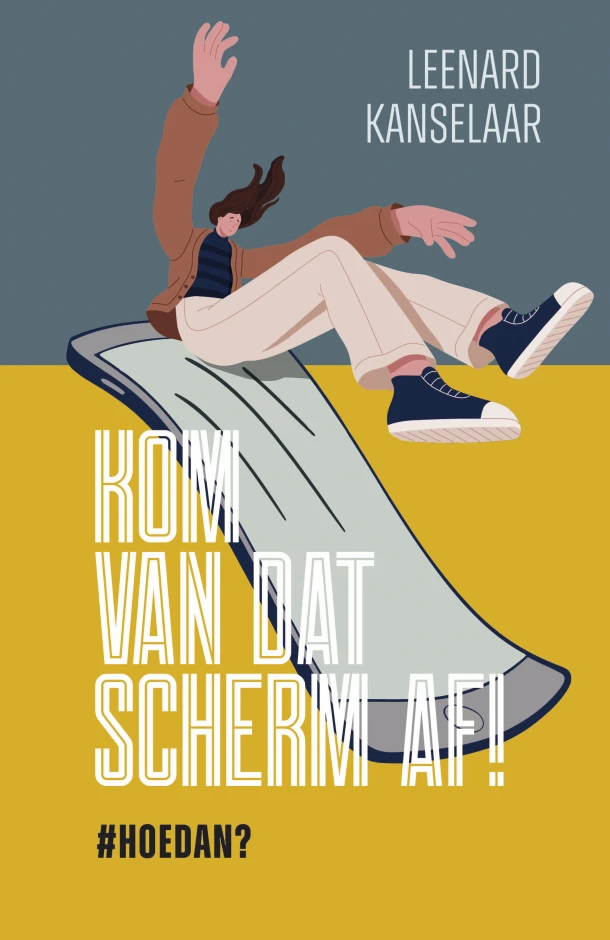 Kom van dat scherm af! – Leenard Kanselaar – boek cover