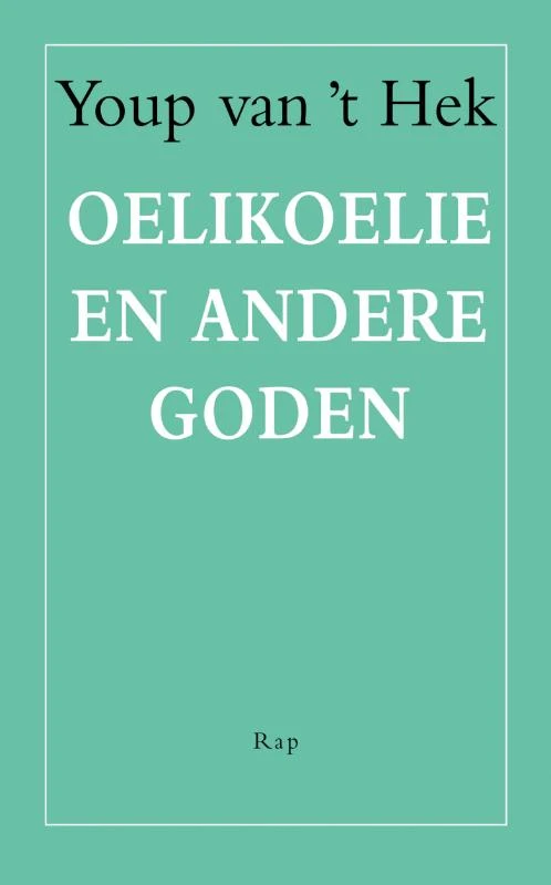 Oelikoelie en andere goden – Youp van \'t Hek – boek cover