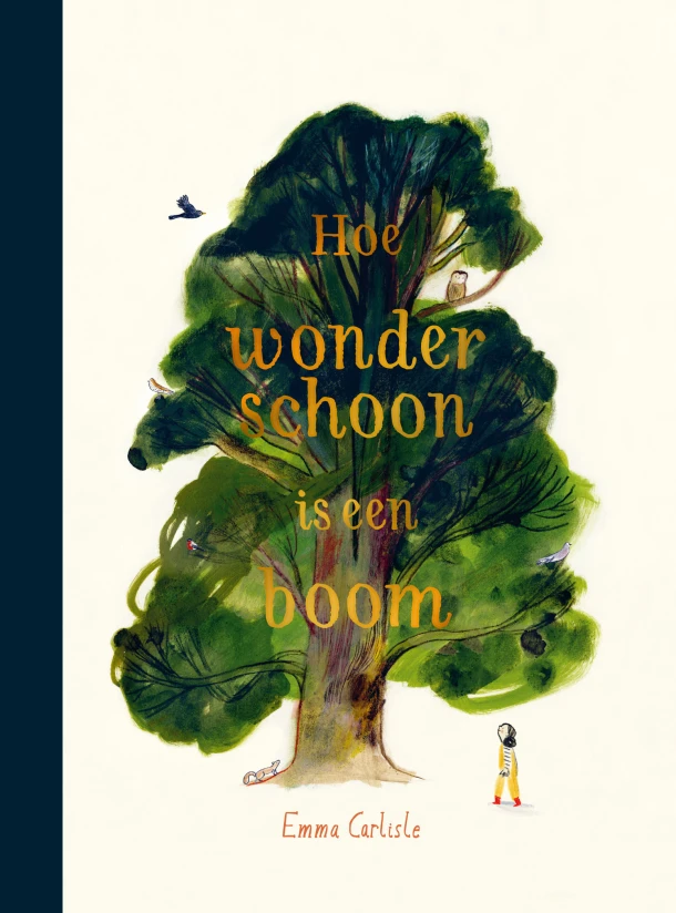 Hoe wonderschoon is een boom – Emma Carlisle – boek cover
