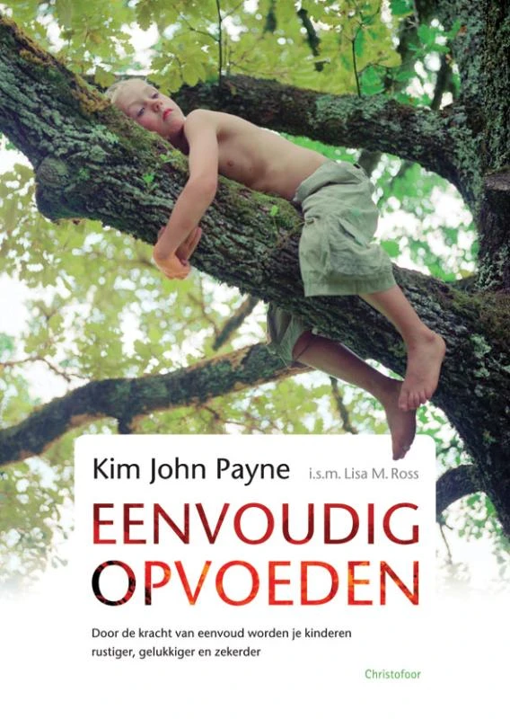 Eenvoudig opvoeden – Kim John Payne – boek cover