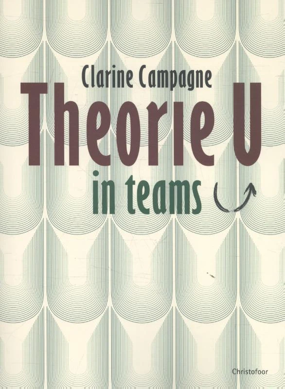 Theorie U in teams – Clarine Campagne – boek cover