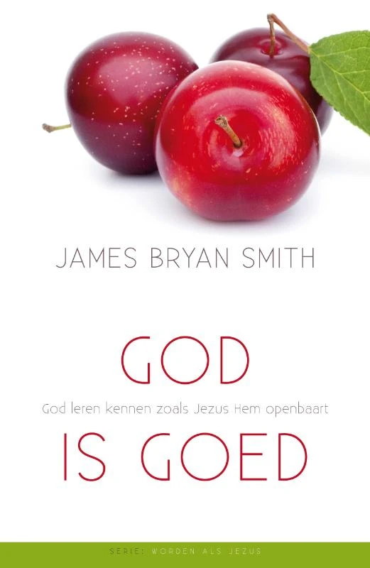 God is goed – James Bryan Smith – boek cover