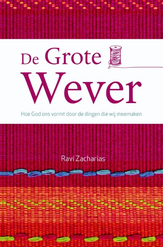 De Grote Wever – Ravi Zacharias – boek cover