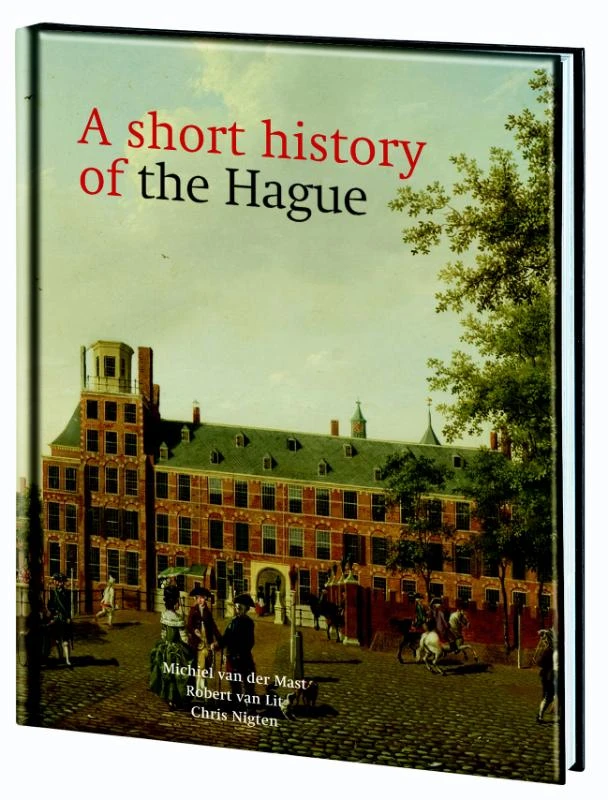 A short history of The Hague – Michiel van der Mast – boek cover
