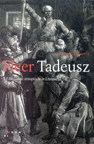 Heer Tadeusz, of De laatste strooptocht in Litouwen – A. Mickiewicz – boek cover