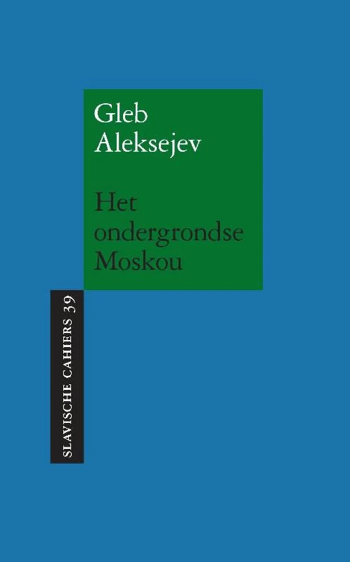 Het ondergrondse Moskou – Gleb Aleksejev – boek cover