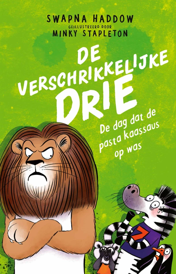 De verschrikkelijke drie: De dag dat de pasta kaassaus op was – Swapna Haddow – boek cover