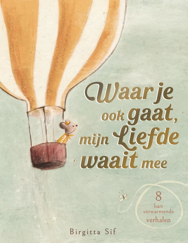 Waar je ook gaat, mijn liefde waait mee – Birgitta Sif – boek cover