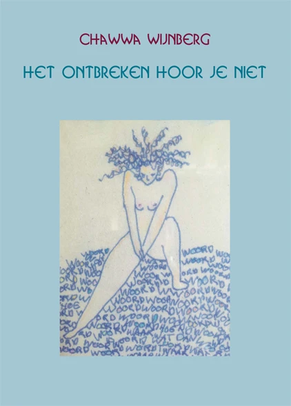 Het ontbreken hoor je niet – Chawwa Wijnberg – boek cover