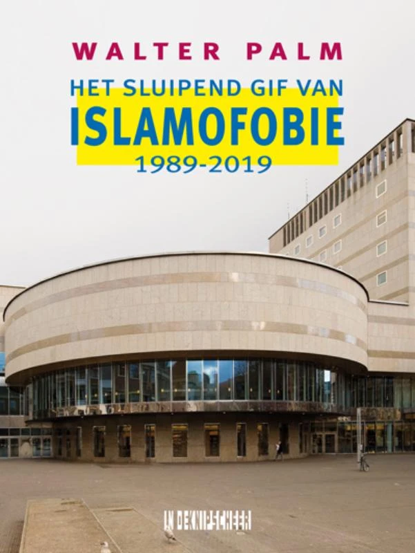 Het sluipend gif van islamofobie – Walter Palm – boek cover