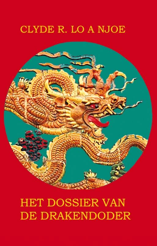 Het dossier van de drakendoder – Clyde R. Lo A Njoe – boek cover