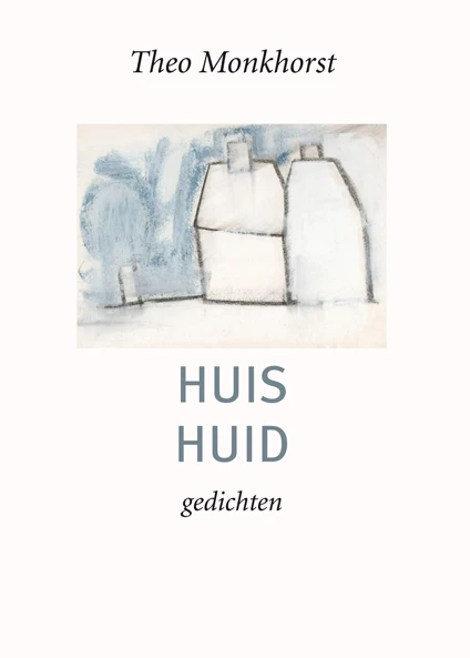 Huis Huid – Theo Monkhorst – boek cover