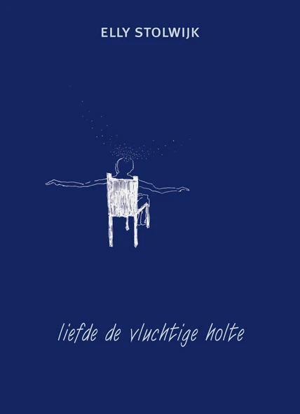 Liefde de vluchtige holte – Elly Stolwijk – boek cover