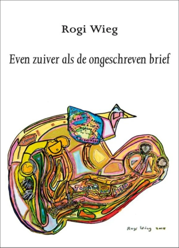 Even zuiver als de ongeschreven brief – Rogi Wieg – boek cover