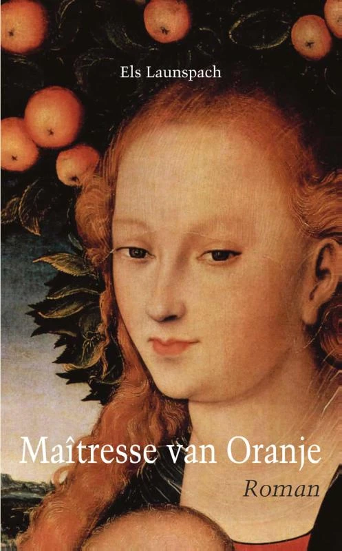 MaĆ®tresse van Oranje ā Els Launspach ā boek cover