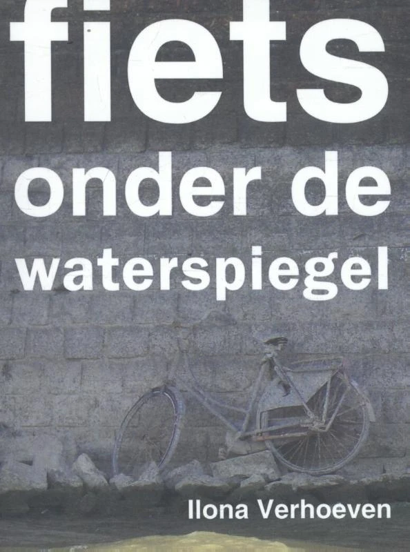 Fiets onder de waterspiegel – Ilona Verhoeven – boek cover