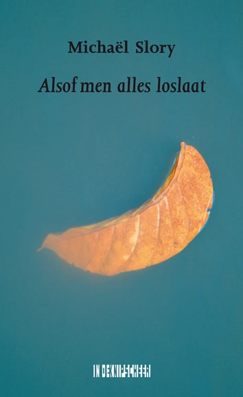 Alsof men alles loslaat – Michael Slory – boek cover