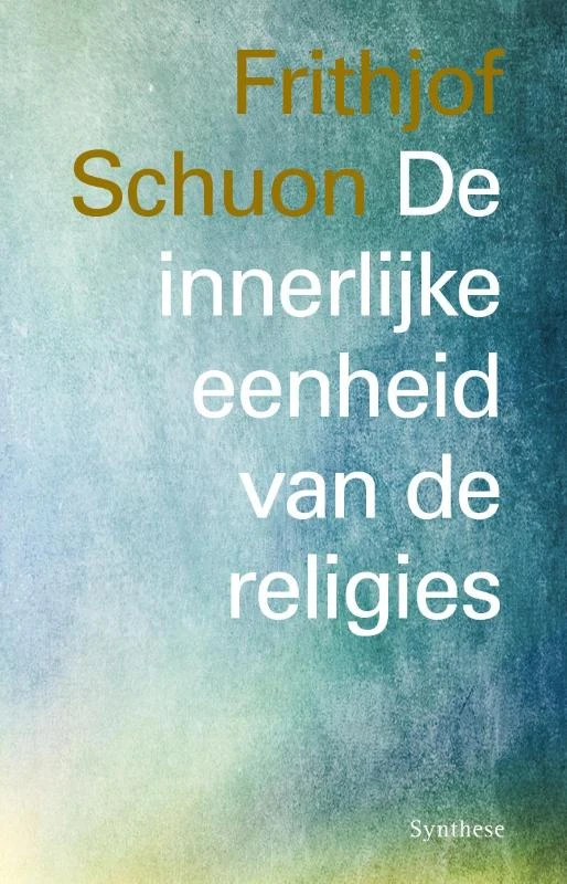 De innerlijke eenheid van de religies – Frithjof Schuon – boek cover