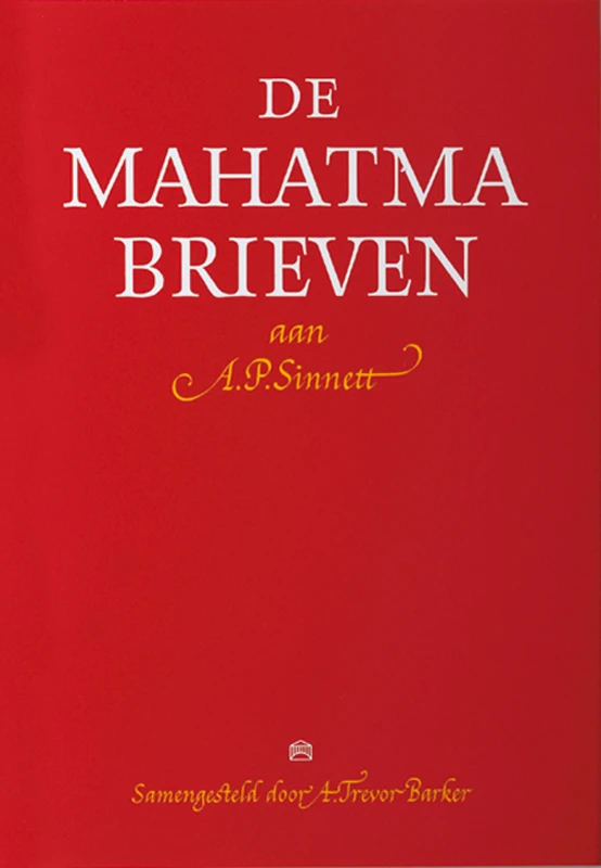 De Mahatma brieven aan A. P. Sinnett van de Mahatma‘s M. & K. H. – boek cover