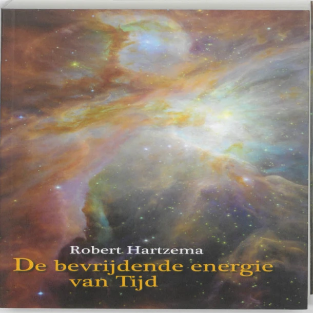 De bevrijdende energie van Tijd – Robert Hartzema – boek cover