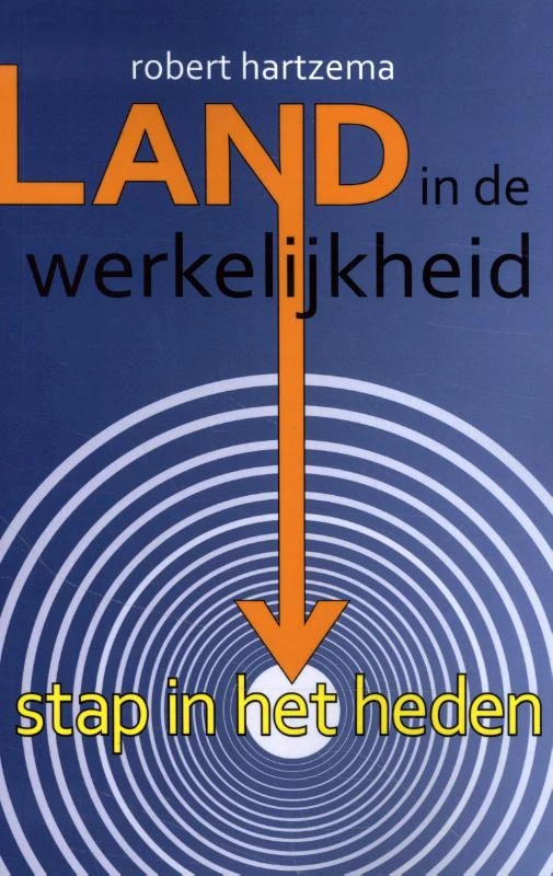 Land in de werkelijkheid – Robert Hartzema – boek cover